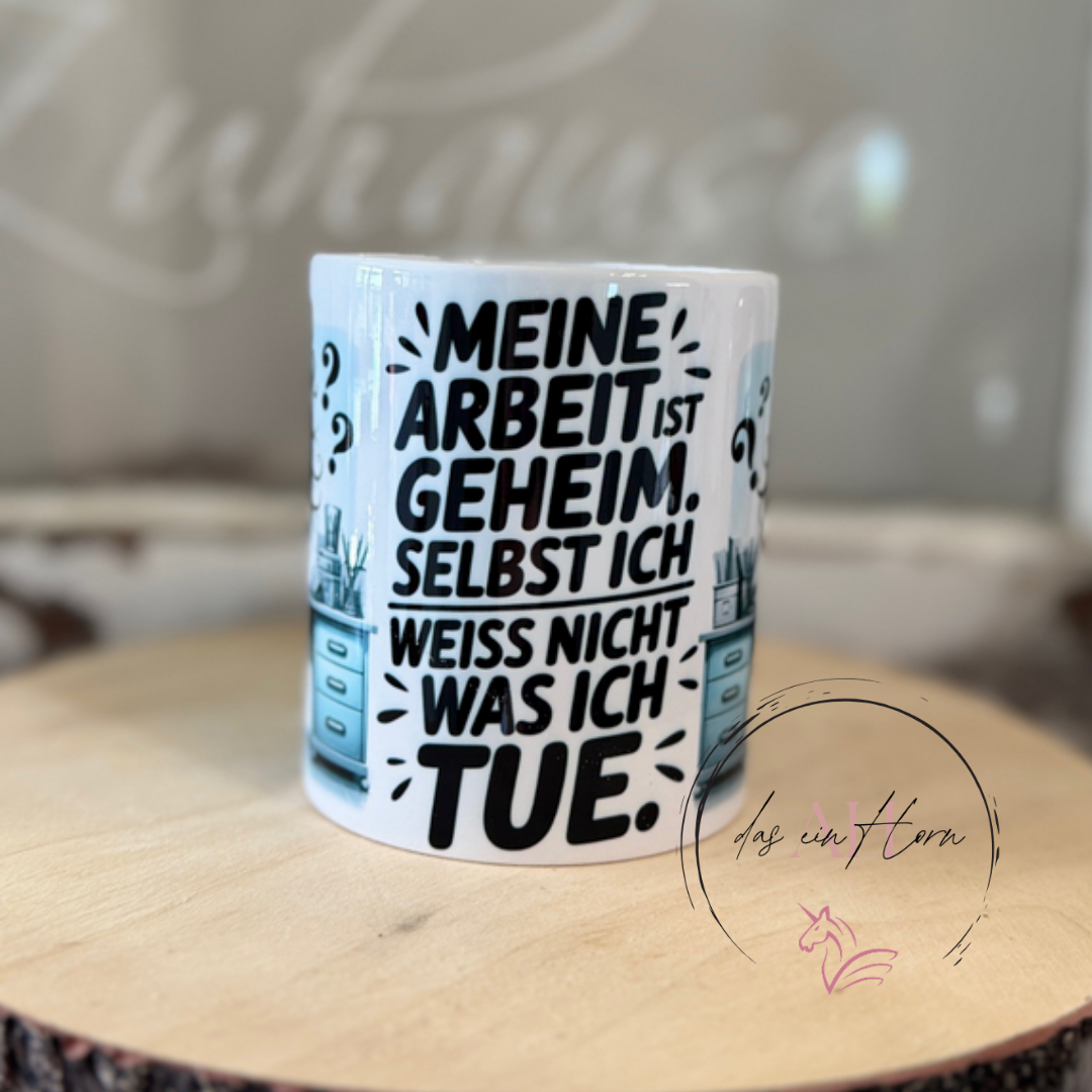 Tasse meine Arbeit ist geheim
